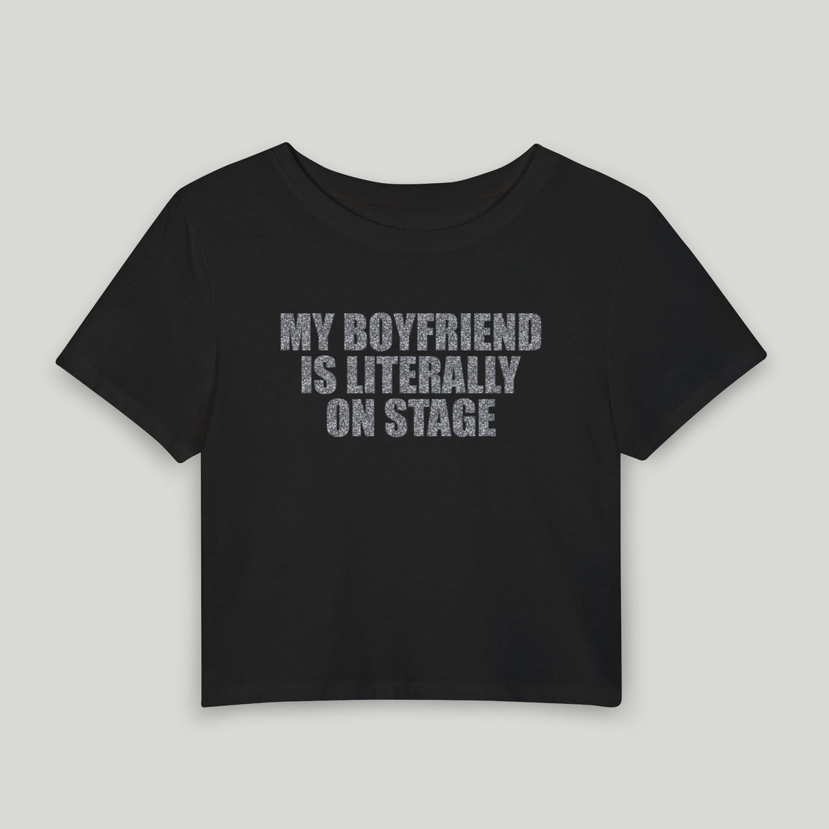My Boyfriend is literally on stage Baby Tee