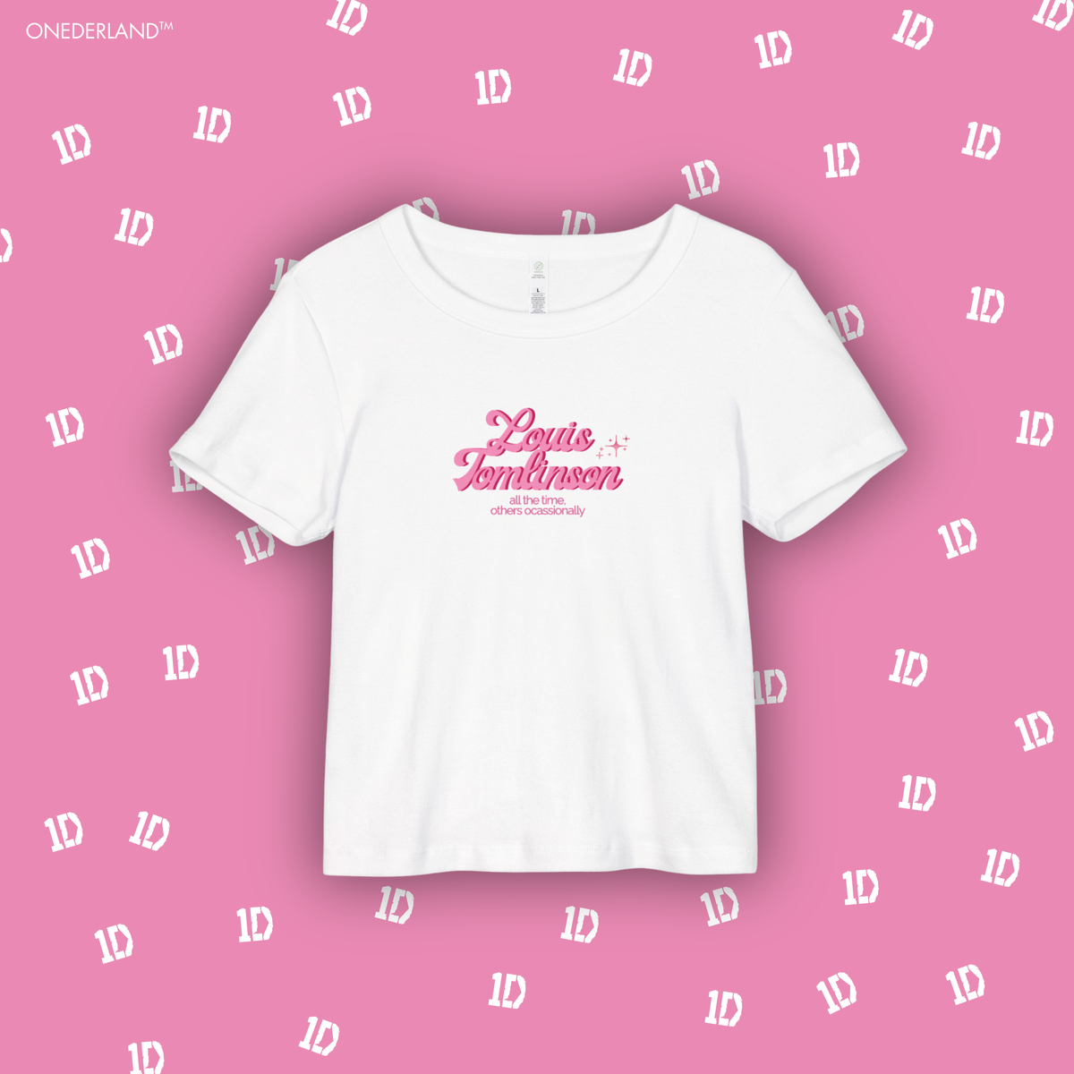 One Direction All the time , others ocassionally Baby Tee ( All Members )