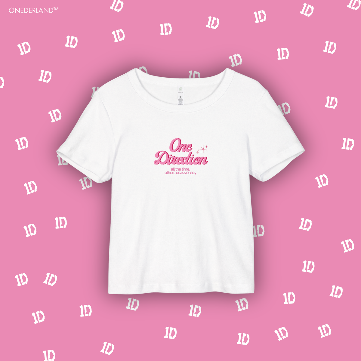One Direction All the time , others ocassionally Baby Tee ( All Members )